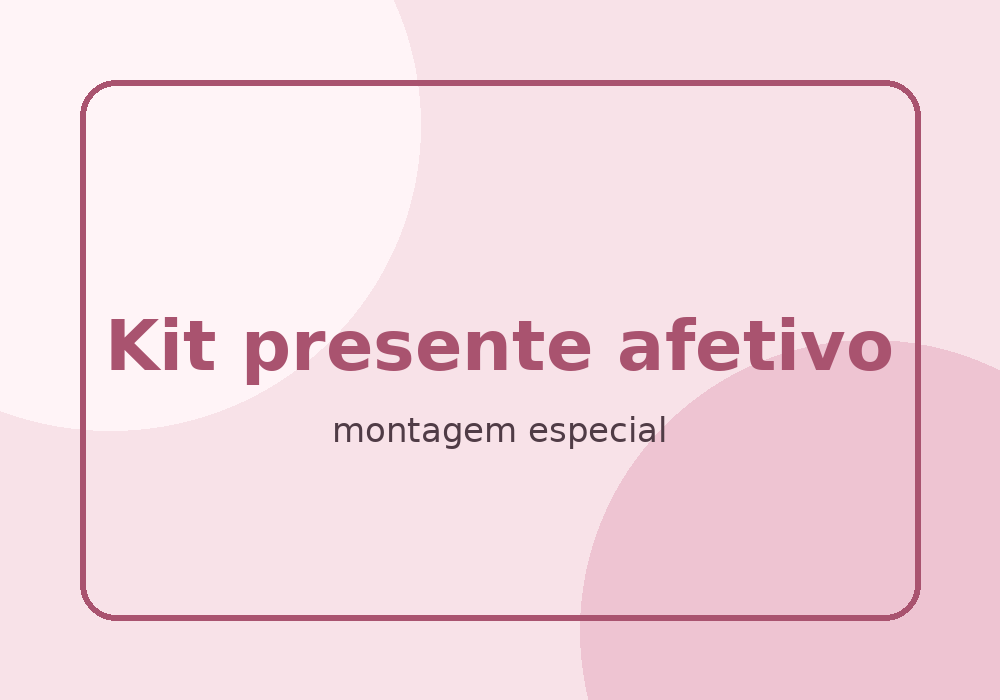 Kit presente afetivo
